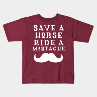 Save a horse ride a Mustache Kids T-Shirt